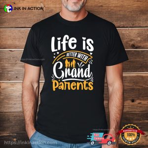 Life Is Better With Grandparents Lovely Shirt, Happy Grandparents Day