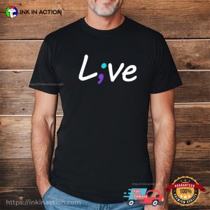 Live Love L;VE Suicide Preventions Awareness T-shirt