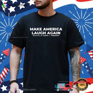 Make America Laugh Again KAMALA Harris for President Shirt 3