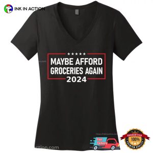 Maybe Afford Groceries Again Trump 2024 T-shirt