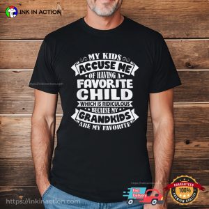 My Grandkids Are My Favorite Funny Grandparents Day T-shirt, Best Grandparent Presents