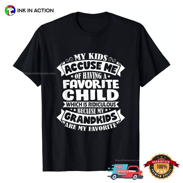 My Grandkids Are My Favorite Funny Grandparents Day T-shirt, Best Grandparent Presents