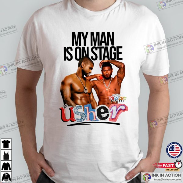 My Man Is On Stage Funny Rapper Usher Naked Graphic T-shirt