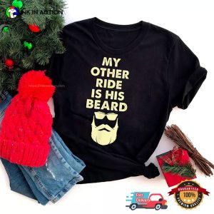 My Other Ride Is His Beard Coolest handsome beard man T shirt 3