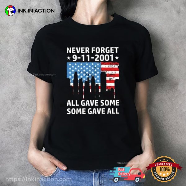 Never Forget 9.11.2001 All Gave Some Some Gave All Patriotic T-shirts