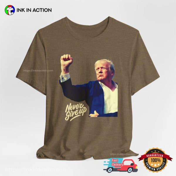 Never Give Up Trump Shooting Comfort Colors T-shirt