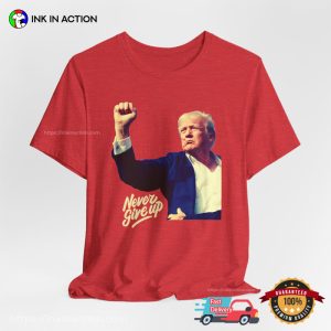 Never Give Up Trump Shooting Comfort Colors T shirt 3