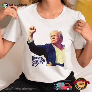 Never Give Up Trump Shooting Comfort Colors T-shirt