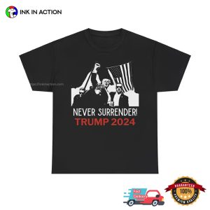 Never Surrender Trump 2024 Assassination T shirt 2