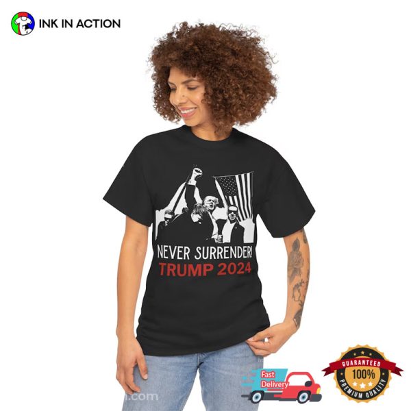 Never Surrender Trump 2024 Assassination T-shirt