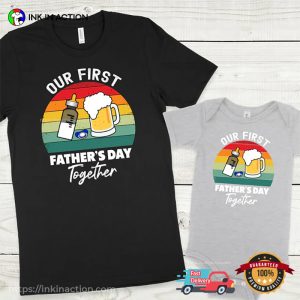 Our First Father’s Day Together Funny Cheer Father’s Day T-shirt
