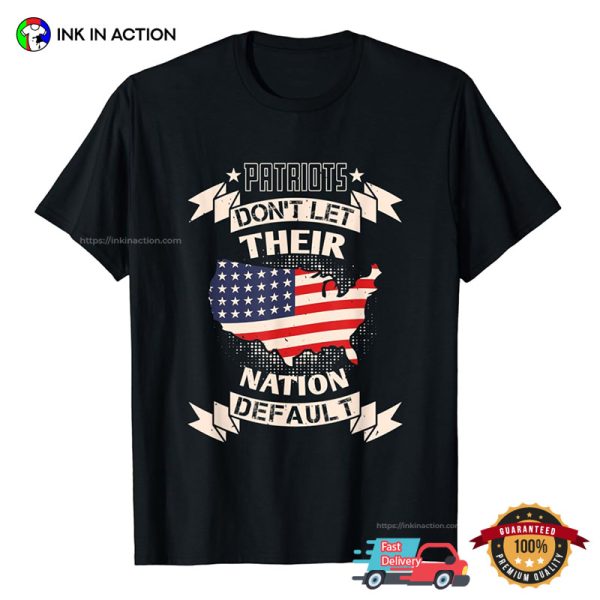 Patriots Don’t Let Their Nation Default Vintage USA Patriot Day T-shirt