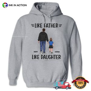 Personalized Like Father Like Daughter Matching T shirt 1