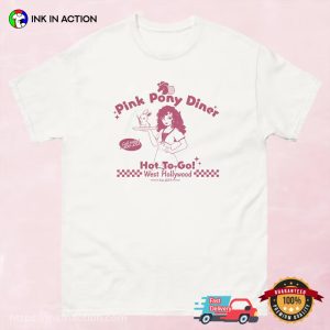 Pink Pony Diner Hot To Go West Hollywood T-shirs