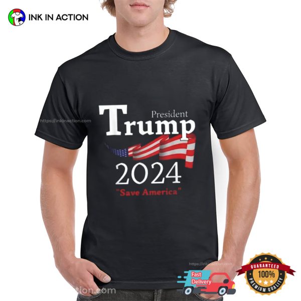 President Trump 2024 Save America Graphic T-shirt