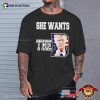 She Wants The D Donald Trump 2024 T-Shirt