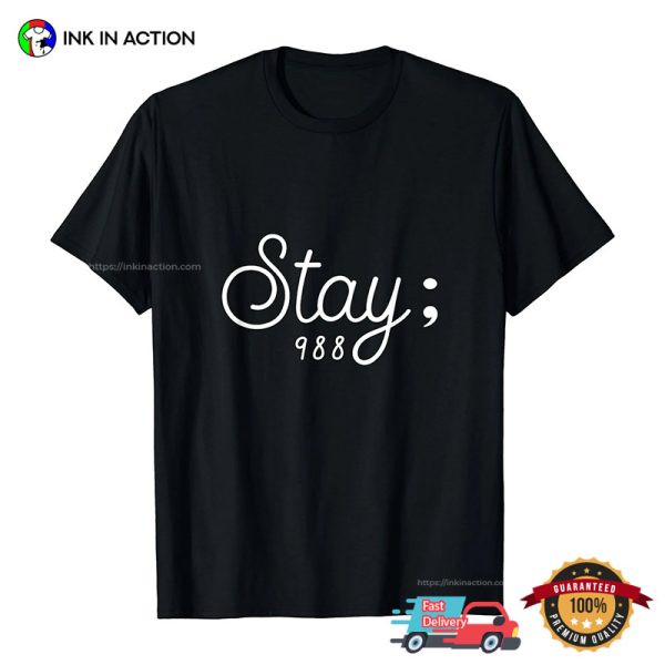 Stay; 988 Suicide Awareness Month 2024 T-shirt