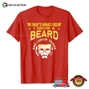 Thats What I Do I Grow A Beard Funny man and beard Tee 2