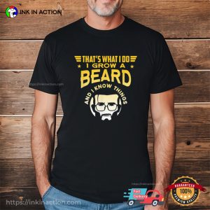 Thats What I Do I Grow A Beard Funny Man And Beard Tee