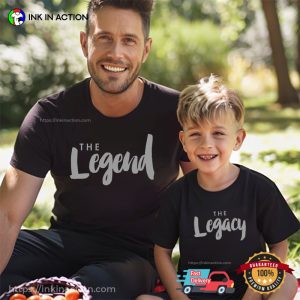 The Legend AnD The Legacy Dad And Son Matching Tee