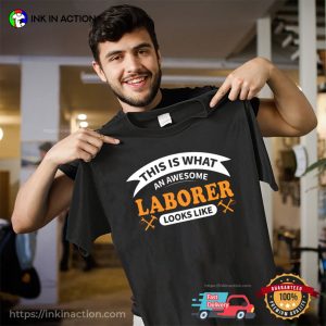 This Is What An Awesome Laborer Looks Like T-shirt, Happy Labor Day Merch