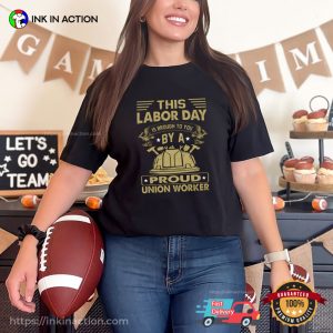 This Labor Day Is Brough To You By A Proud Union Worker vintage worker shirt 3