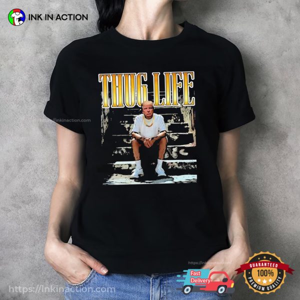 Thug Life 80s Rapper Funny Trump 2024 Tee