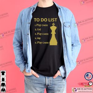 To Do List Play Chess, Chess Club Shirts