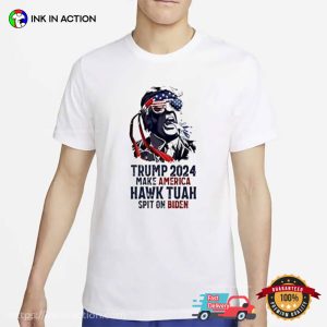 Trump 2024 Make America Hawk Tuah Spit On Biden T Shirt 2