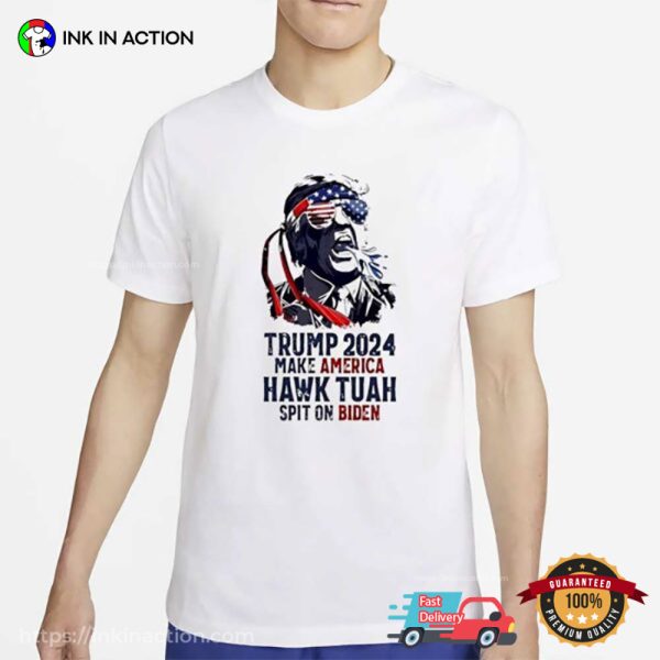 Trump 2024 Make America Hawk Tuah Spit On Biden T-Shirt