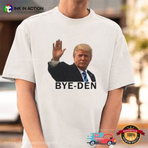 Trump Bye den Funny Shirt 2