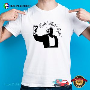 Trump Fight Fight Fight Election T-shirt