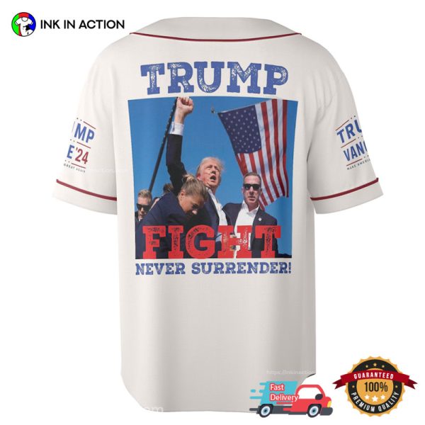 Trump Fight Never Surrender Baseball Jersey