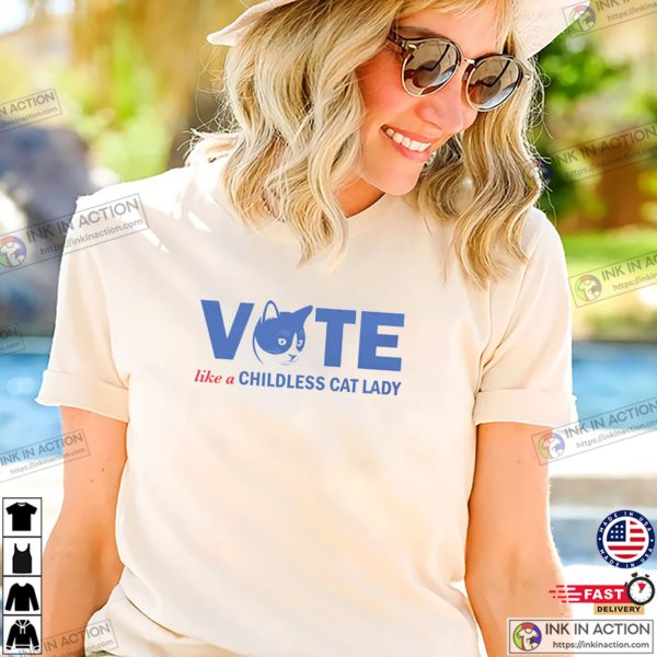 VOTE Like A Childless Cat Lady T-shirt