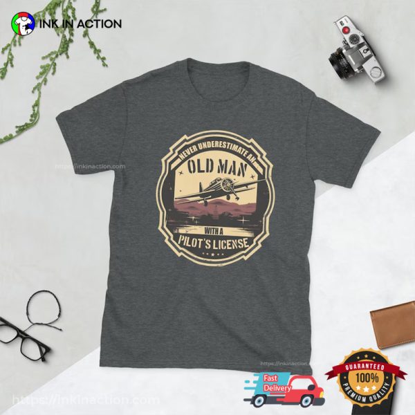 Vintage Old Man With A Pilot’s License T-shirts For Pilots