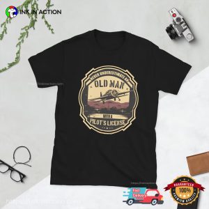 Vintage Old Man With A Pilot's License t shirts for pilots 3