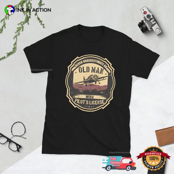 Vintage Old Man With A Pilot’s License T-shirts For Pilots