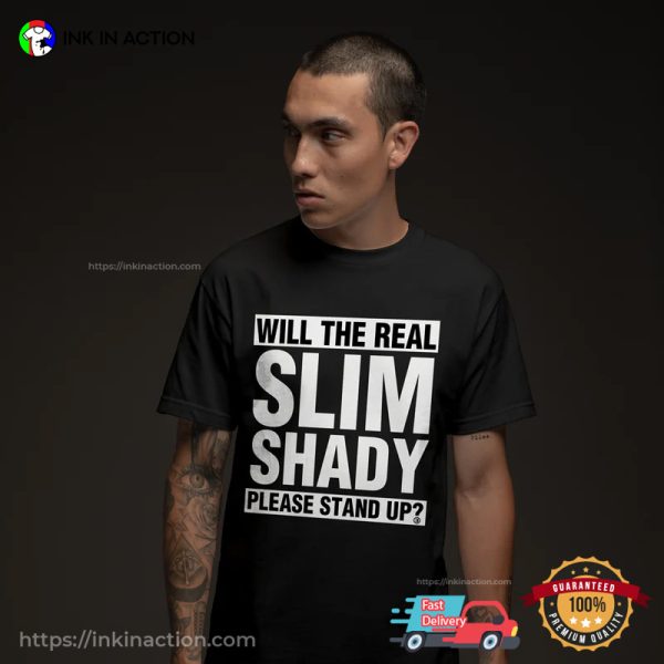 Will The Real Slim Shady Please Stand Up Graphic T-shirt