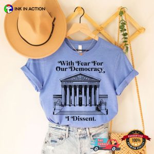 With Fear for Our Democracy I Dissent Comfort Colors T shirt 2