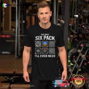 Workout Pilot The Only Six Pack I’ll Ever Need Funny Aviation T-shirt