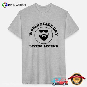 World Beard Day Living Legend T shirt, Happy world beard day Apparel 3