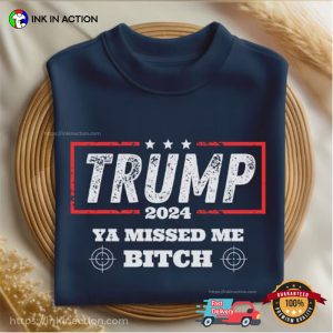Ya Missed Me Bitch Funny Trump Assassination T-shirt