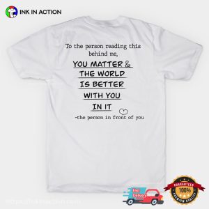 You Matter & The World Is Better With You In It suicide preventions T shirt 3