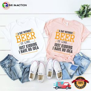 A Day Without Beer Is Like Funny national drink beer Comfort Colors T shirt 1