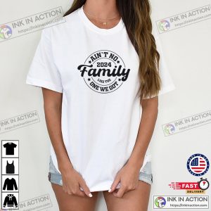 Ain’t No Family Like The One I Got 2024 Family Uniform T-shirt