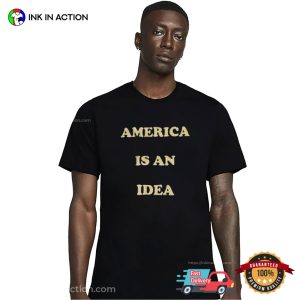 America Is An Idea Political T-shirt