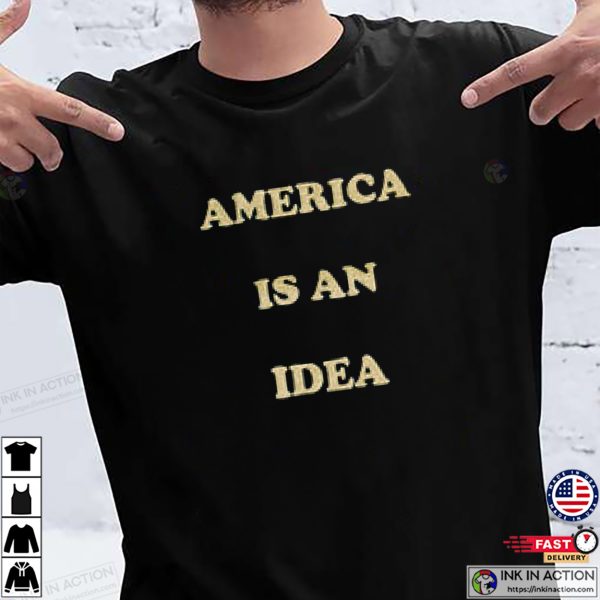 America Is An Idea Political T-shirt