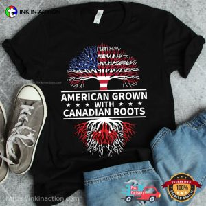 American Grown With Canadian Roots Unisex T shirt 3