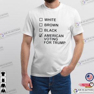 American Voting For Trump T-Shirt Choice T-shirt