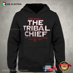 And Still The Tribal Chief WWE Champions Roman Reigns Tshirt 2